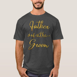 Father Of The Groom Wedding Party Idea For Him T-Shirt