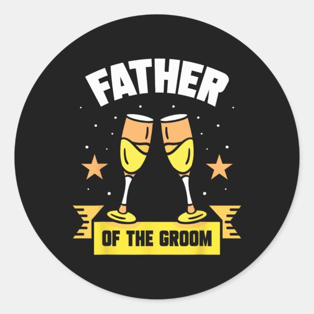 Father Of The Groom Wedding Party Sayings Bachelor Classic Round Sticker (Front)