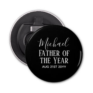 Father of the YEAR DAD Husband Man CUSTOPM TEXT Bottle Opener