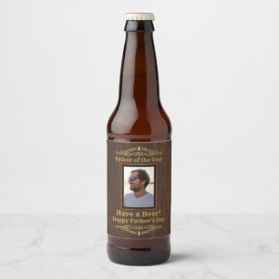 Father of the Year Have a Beer Photo Template Beer Bottle Label