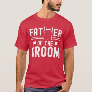 Father Ofhe Groom Wedding Party Bachelor girl T-Shirt