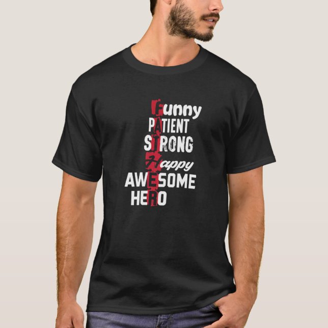 Father  Patient Strong Happy Awesome Hero T-Shirt (Front)