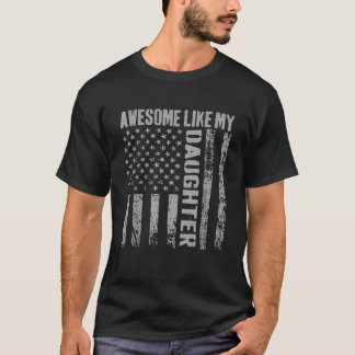 Father s Day Awesome Like My Daughter With US Amer T-Shirt