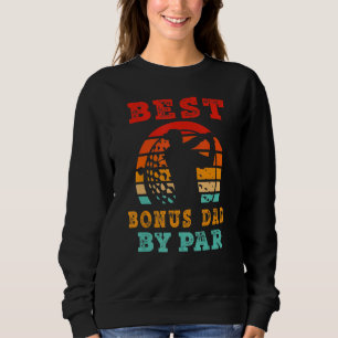 Father s Day Best Bonus Dad By Par Golfer Daddy  G Sweatshirt