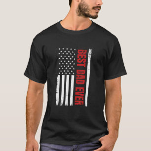 Father s Day Best Dad Ever With US American Flag T-Shirt
