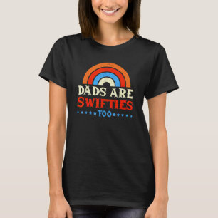 Father s Day Dads Are Swifties Too 3 T-Shirt