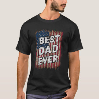 Father s Day USA American Flag Best Dad Ever  T-Shirt