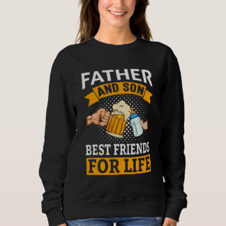Father & Son Best Friends For Life  Drinking Milk  Sweatshirt