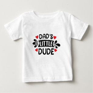 Father Son Daddy, Dad's Little Dude Baby T-Shirt