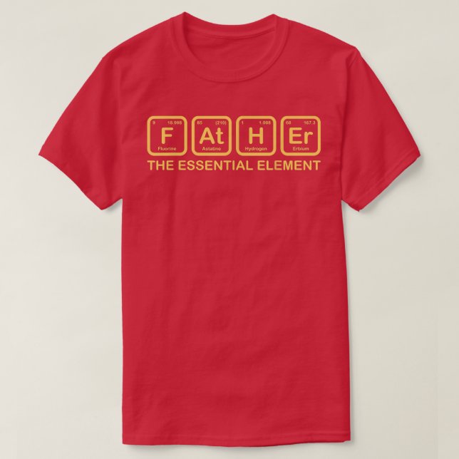 Father The Essential Element Dad Father Science Ch T-Shirt (Design Front)
