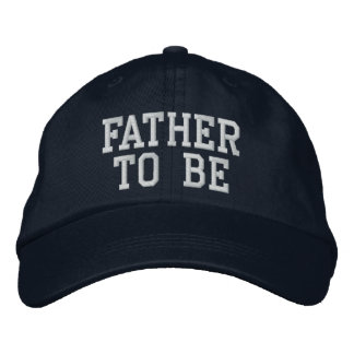 Father to Be Embroidered Hat