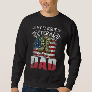 Father Veterans Day My Favorite Veteran Is My Dad  Sweatshirt