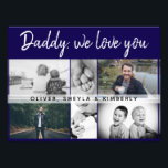 Father with Kids and Family Dad Photo Collage<br><div class="desc">Father with Kids and Family Dad Photo Collage photo print. Collage of 6 photos, father`s name with a sweet message in a trendy script and names of children that overlay the photos. Add your 6 favourite family photos. Sweet keepsake and a gift for birthday, Father`s Day or Christmas for a...</div>