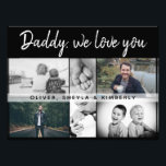 Father with Kids and Family Dad Photo Collage<br><div class="desc">Father with Kids and Family Dad Photo Collage photo print. Collage of 6 photos, father`s name with a sweet message in a trendy script and names of children that overlay the photos. Add your 6 favourite family photos. Sweet keepsake and a gift for birthday, Father`s Day or Christmas for a...</div>