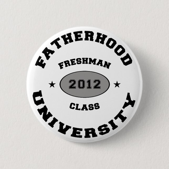 Fatherhood 2012 Freshman 6 Cm Round Badge (Front)