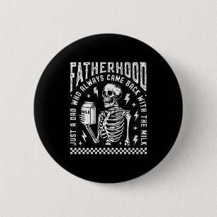 Fatherhood Just A Dad Who Came Back With The Milk  6 Cm Round Badge