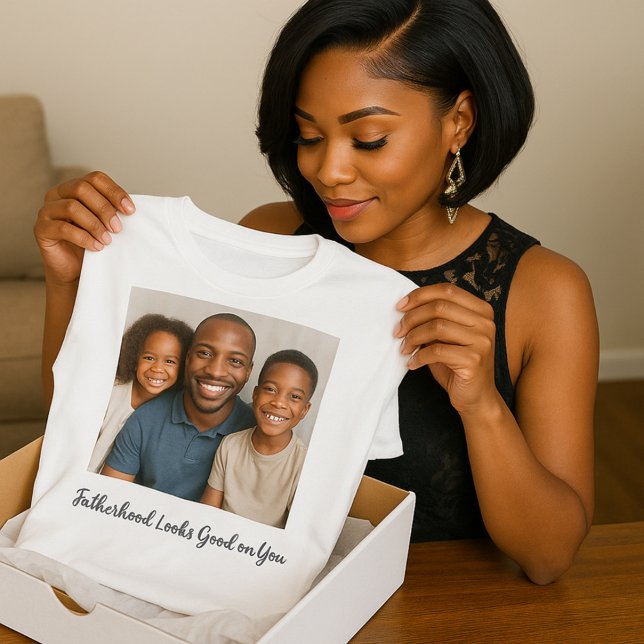 Fatherhood Looks Good on You Photo  T-Shirt (Creator Uploaded)