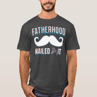 Fatherhood Nailed It travel 80s friends T-Shirt