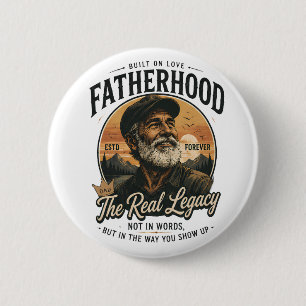 Fatherhood The Real Legacy Vintage Father's Day 6 Cm Round Badge