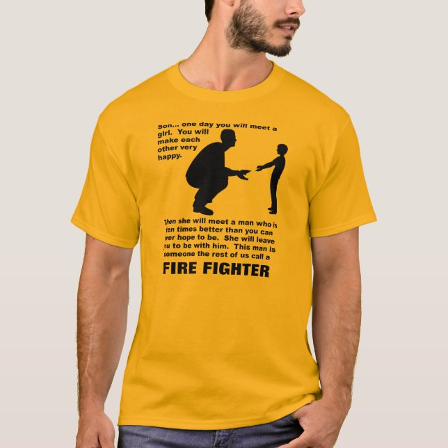 Fatherly Advice Fire Fighter Pride Funny T-Shirt (Front)
