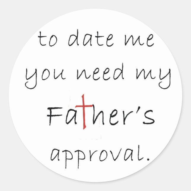 Father's Approval Classic Round Sticker (Front)