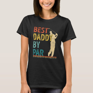 Father's Best Daddy By Par Golfer Daddy Golf T-Shirt