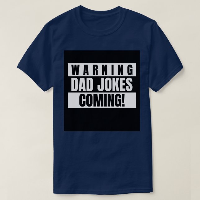 Fathers Day 2021 Warning Dad Jokes Coming T-Shirt (Design Front)