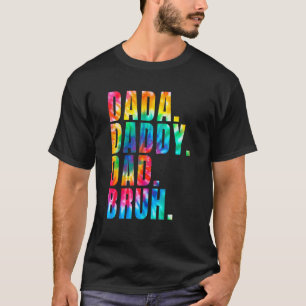Father's Day 2022 Dada Daddy Dad Bruh Tie Dye Dad  T-Shirt