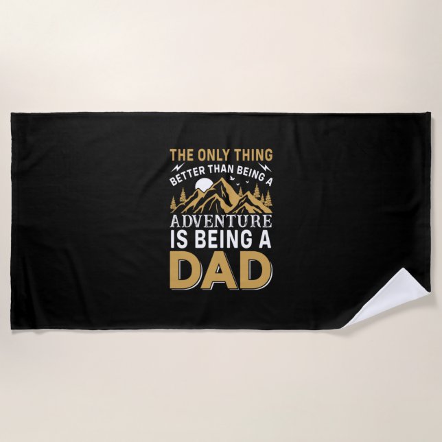 Father's Day Adventure Is Being A Dad Beach Towel (Front)