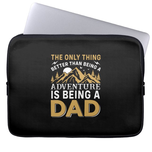 Father's Day Adventure Is Being A Dad Laptop Sleeve (Front)