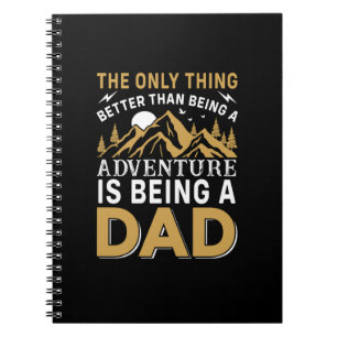 Father's Day Adventure Is Being A Dad Notebook