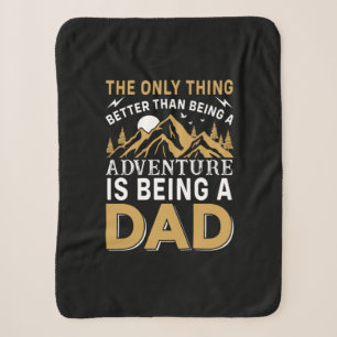 Father's Day Adventure Is Being A Dad Sherpa Blanket