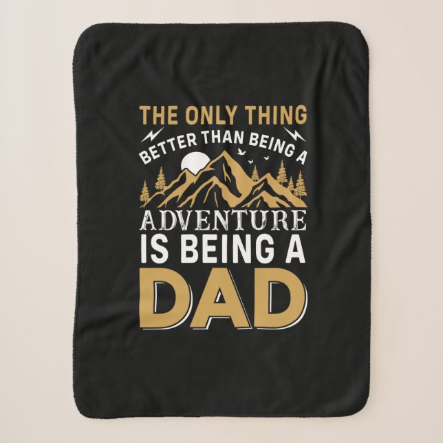 Father's Day Adventure Is Being A Dad Sherpa Blanket (Front)