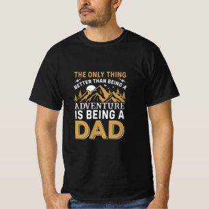Father's Day Adventure Is Being A Dad T-Shirt