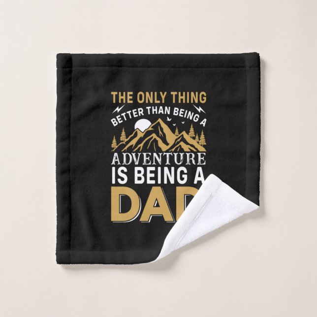 Father's Day Adventure Is Being A Dad Wash Cloth (Wash Cloth)