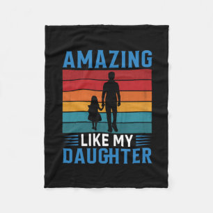 Father's Day Amazing Like My Daughter Fleece Blanket