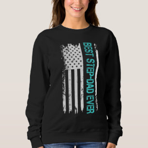 Fathers Day Best Best Step-Dad Ever Ever With Us A Sweatshirt
