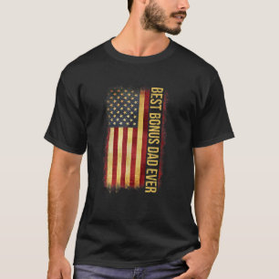 Father's Day Best Bonus Dad Ever With Us American T-Shirt