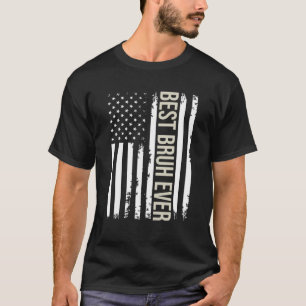 Father's Day Best Bruh Dad Ever With US American F T-Shirt