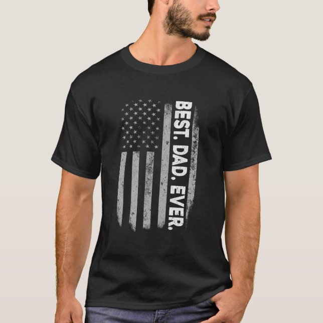 Father'S Day Best Dad Ever American Flag For Men C T-Shirt (Front)