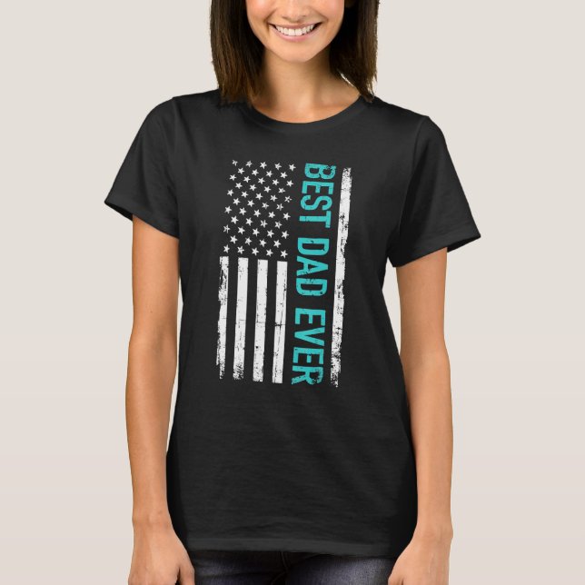 Father's Day Best Dad Ever With US American Flag 1 T-Shirt (Front)