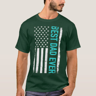 Fathers Day Best Dad Ever With US American Flag  T-Shirt