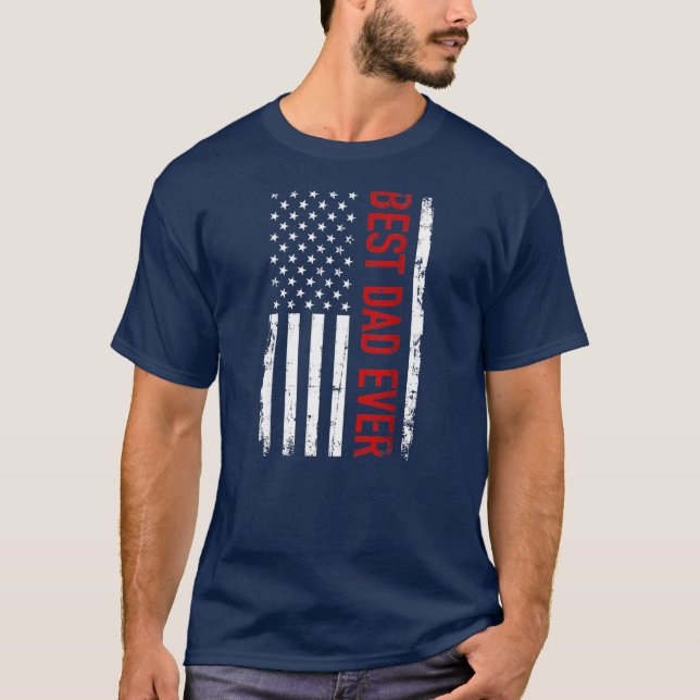 Father's day Best dad ever with US american flag  T-Shirt (Front)