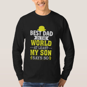 Father's Day Best Dad In The World At Least My Son T-Shirt