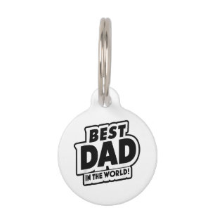 Father's Day Best Dad In The World Pet Tag