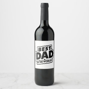 Father's Day Best Dad In The World Wine Label