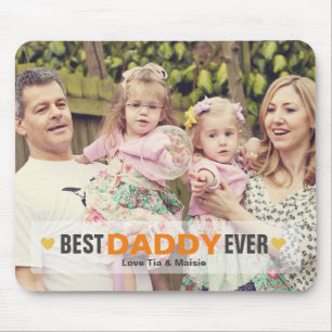 Father's Day Best Daddy Ever Photo  Mouse Pad