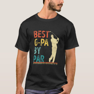 Fathers Day Best G Pa By Par Golf For Dad Grandpa T-Shirt