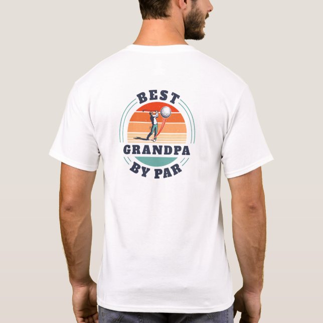 Fathers Day Best Grandpa By Par Golf Lover T-Shirt (Back)