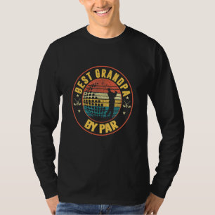 Father's Day Best Grandpa By Par Golfer Daddy  Gol T-Shirt